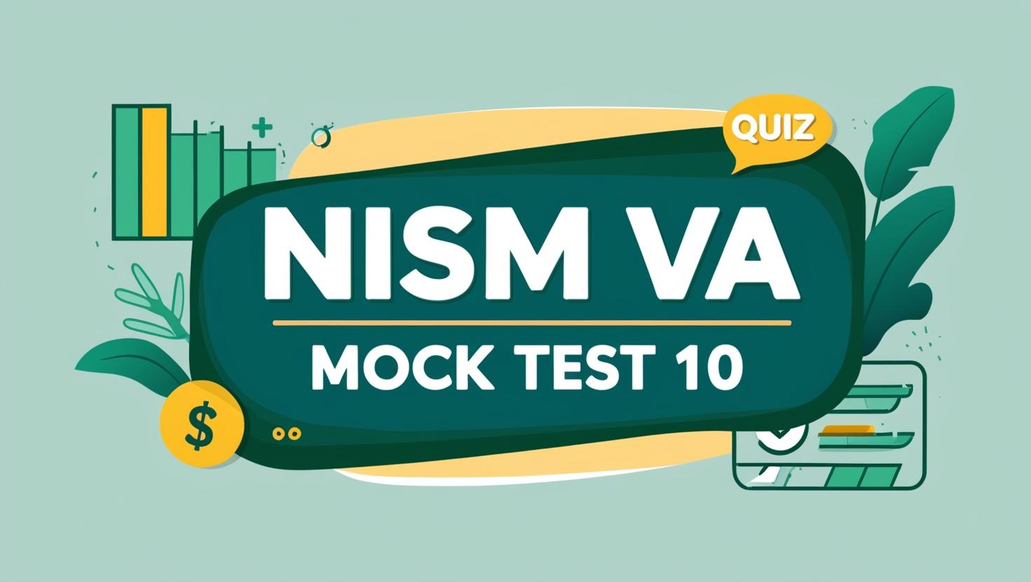 NISM VA - Mock Test 10